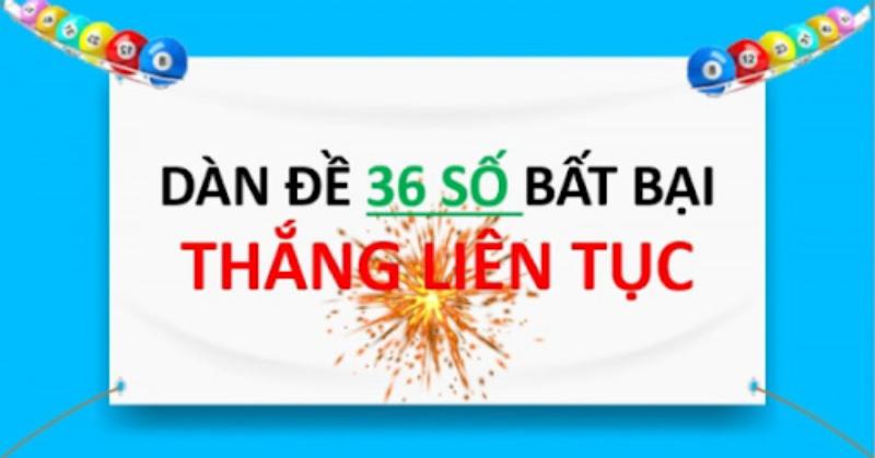 Phương pháp vào tiền khi dùng cách chơi dàn đề 36 số chuẩn cao thủ soi đề